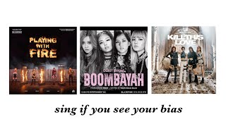 sing if you see your bias (playing with fire\boombayah\kill this love) #kpop #viral #vilviolet