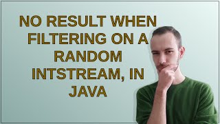 No result when filtering on a random IntStream, in Java
