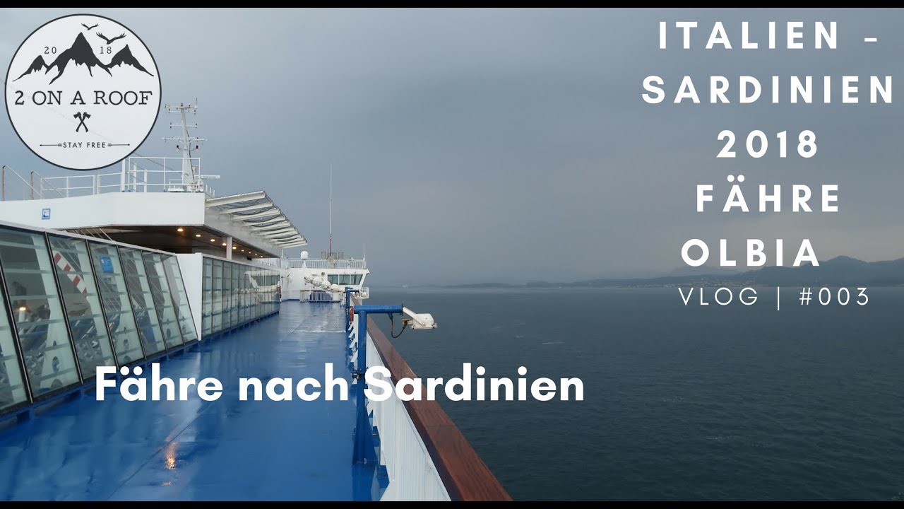 Italien Sardinien 2018 Mit der Fähre von Livorno nach Olbia VLOG 003 YouTube Italien Sardinien 2018 Mit der Fähre von Livorno nach Olbia VLOG 003 YouTube