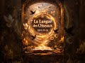La Langue des Oiseaux.
