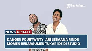 Download lagu Missing Fourtwnty, Ari Lesmana Misses Moments of Arguing and Exchanging Ideas in the Studio