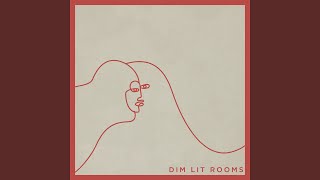 Dim Lit Rooms