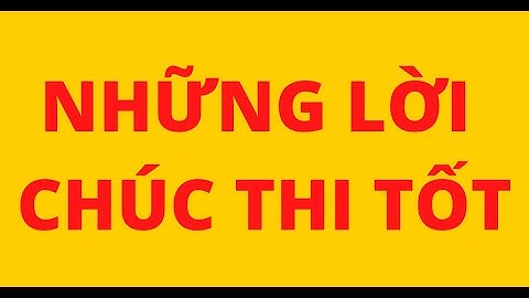 NHỮNG LỜI CHÚC THI TỐT