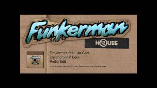 Funkerman ft Ida Corr - Unconditional Love (radio edit) full version