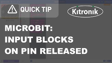 microbit MakeCode Editor - Input Blocks - On Pin Released - Kitronik