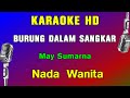 BURUNG DALAM SANGKAR - May Sumarna | KARAOKE Nada Wanita
