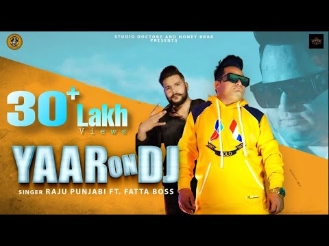 Yaar On Dj  Raju Punjabi  Fatta Boss  New Haryanvi Songs Haryanavi 2020  Latest Songs2020