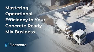 Mastering Operational Efficiency In Your Concrete Ready Mix Business