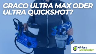 Graco Ultra Max oder Ultra Quickshot – Welches Lackiergerät ist besser?