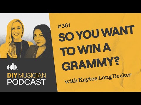 So You Want to Win a GRAMMY? with Kaytee Long Becker