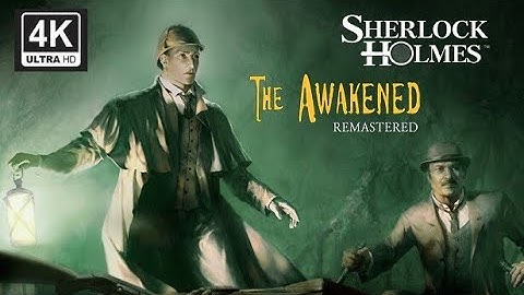Sherlock Holmes: The Awakened (Original) | 4K60 | Longplay Full Game Walkthrough No Commentary