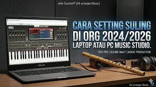 Cara setting suara instrumen suling di ORG PC/ LAPTOP || BISA LANSUNG DI MAINKAN DI ORG ANDROID.