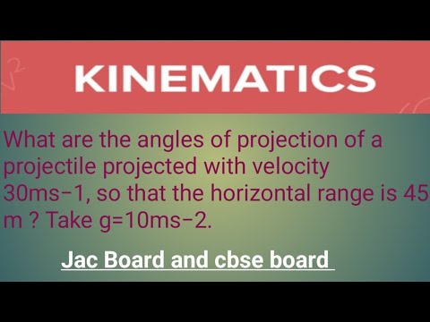 What are the angles of projection of a projectile projected with ...