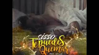 Sisso - Te Puedes Quemar (Preview)