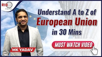 अंतर्राष्ट्रीय संबंध - यूरोपीय संघ, एमके यादव सर द्वारा I CSE 2021 के लिए करेंट अफेयर्स