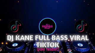 DJ KANE MASHUP VIRAL TIKTOK || TIKTOK VIRAL FULL BASS by Dansah Slebew