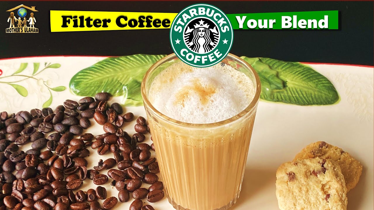 StarBucks Filter Coffee South Indian Style Mothers Ulaham Starbucks