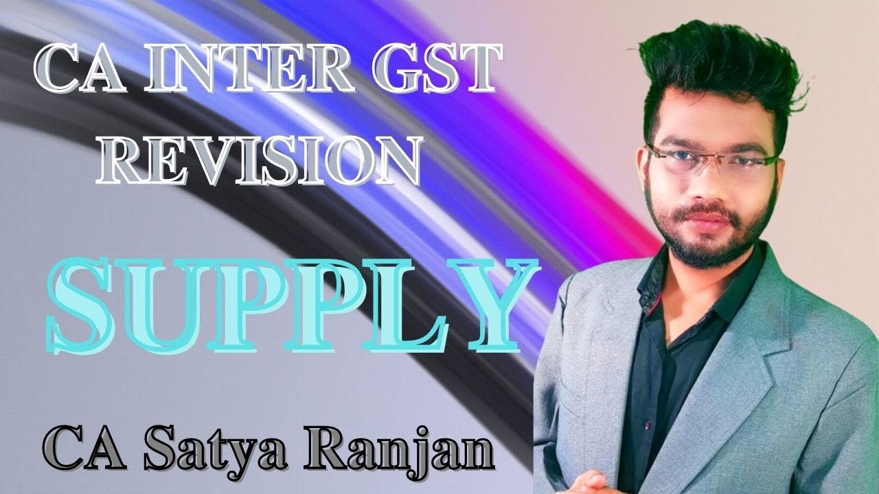 || CA Inter GST Revision & Marathon|| Supply Chapter|| For May & Nov 2022|| CA Satya Ranjan||