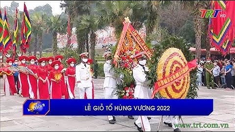 Lễ Giỗ Tổ Hùng Vương 2022