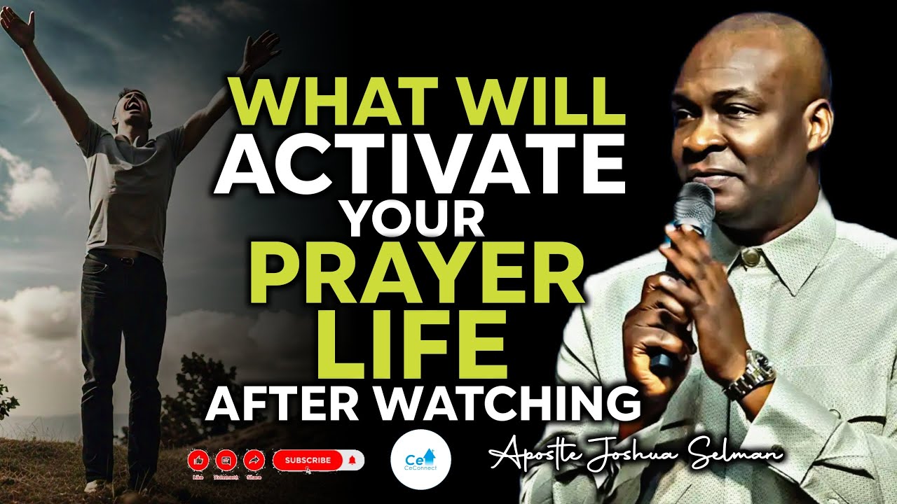 WHAT WILL ACTIVATE YOUR PRAYER LIFE AGAIN AFTER WATCHING By Apostle ...