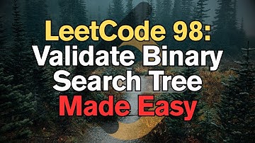 LeetCode 98: Validate Binary Search Tree Made Easy For Complete Beginners - Python Tutorial