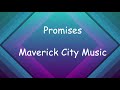 Promises - Maverick City Music - Lyrics