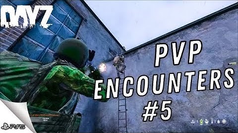 DayZ PvP Encounters #5 Official Ps5
