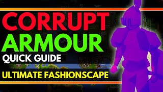 OSRS - How To Get Corrupted Amour Quick Guide - ( ULTIMATE FASHIONSCAPE )