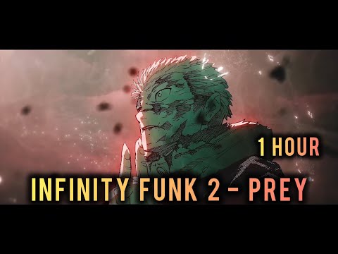 1 HOUR || INFINITY FUNK 2 - PREY || SUPER SLOWED +REVERB || JJK EDIT