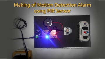 How to make a Motion Detection Alarm using PIR Sensor