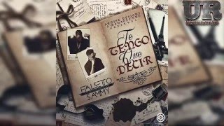 Falsetto y Sammy - Te Tengo Que Decir