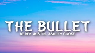 Derek Austin, Ashley Cooke - The Bullet (Lyrics)