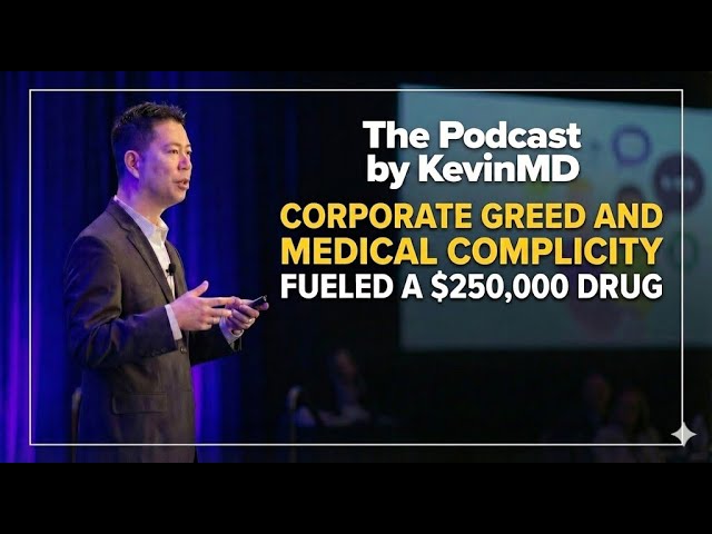 Corporate greed and medical complicity fueled a $250,000 drug