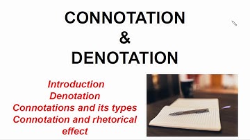 Denotation and Connotation/ Dictionary meaning & Contextual meaning