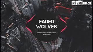 Mashup Faded x Wolves | Alan Walker x Selena Gomez & Marshmello ( Smile4 Mashup )