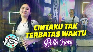 Bella Nova - Cintaku Tak Terbatas Waktu || Live Music Ft. Nirwana - Warna Warni Musik