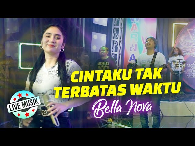 Bella Nova - Cintaku Tak Terbatas Waktu || Live Music Ft. Nirwana - Warna Warni Musik class=