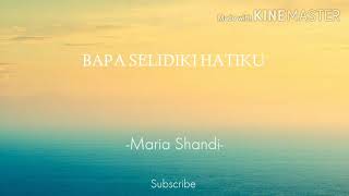 BAPA SELIDIKI HATIKU -Maria Shandi-  vidio lyric