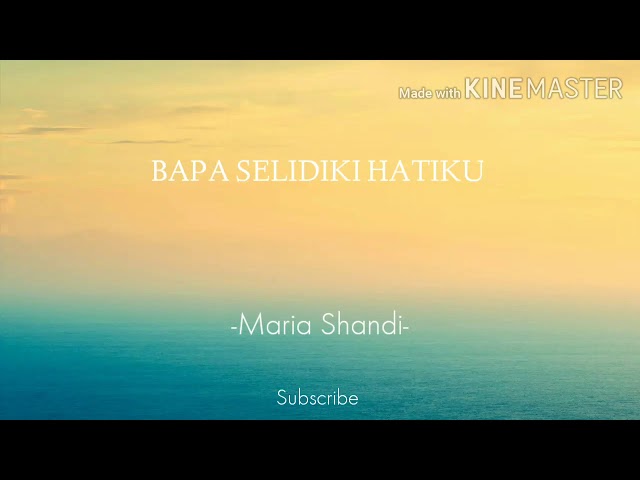 BAPA SELIDIKI HATIKU -Maria Shandi-  vidio lyric class=