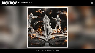 Jackboy - Make Me Lose It (Audio)