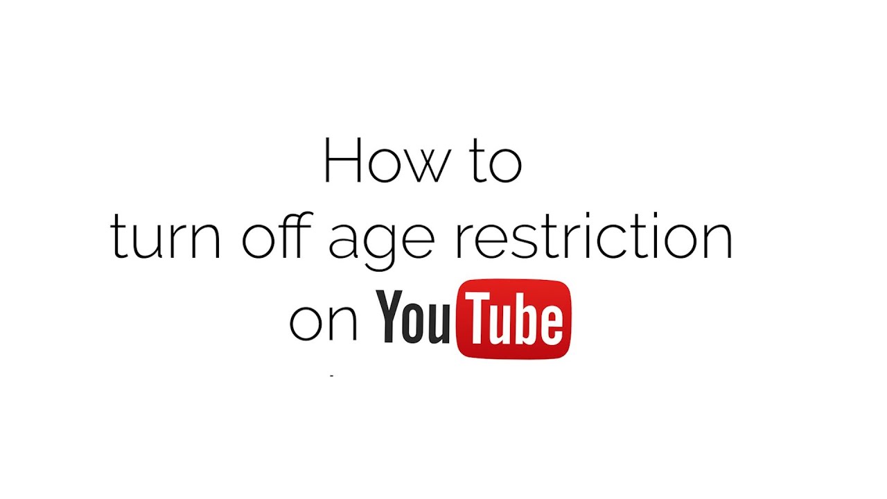 How To Get Age Restriction Off Youtube On Tv All