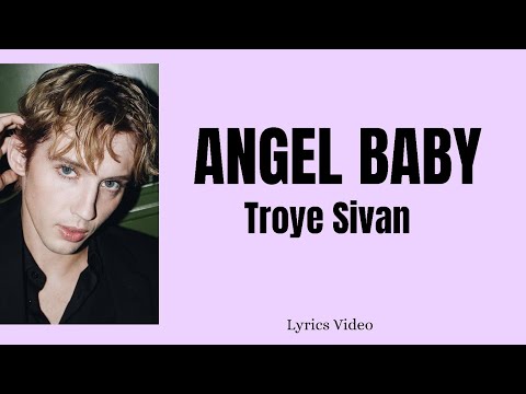 Troye Sivan - Angel Baby (Lyrics Video)