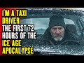 I'm a Taxi Driver Who Survived The First 72 Hours Of The Ice Age Apocalypse