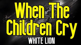 When The Children Cry (KARAOKE) | White Lion