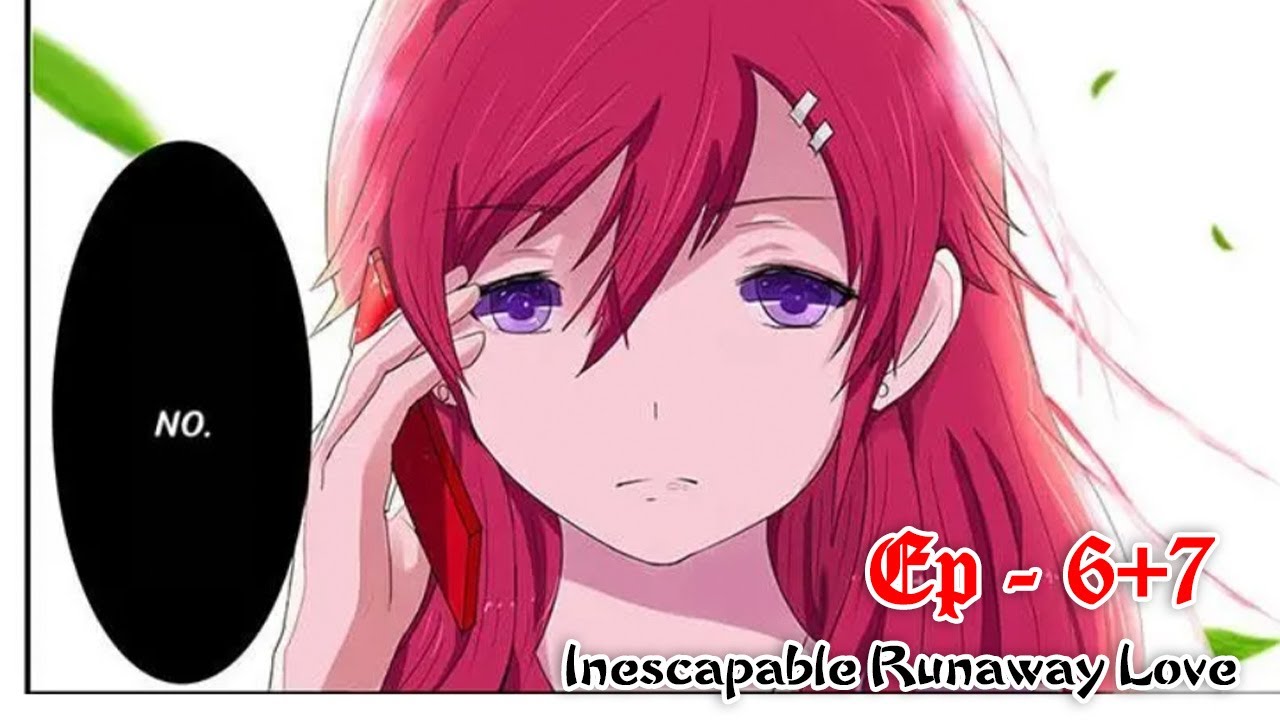 Inescapable Runaway Love - Ep 6+7 - YouTube