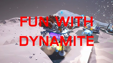ASTRONEER: FUN WITH DYNAMITE!