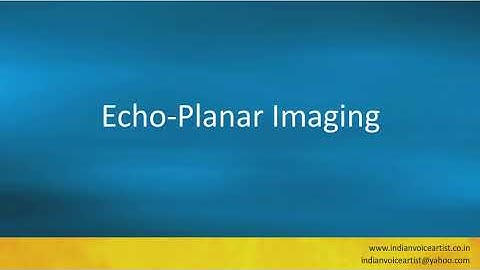 Pronunciation of the word(s) "Echo-Planar Imaging".