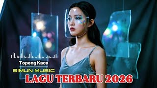TOPENG KACA | LAGU TERBARU 2026 ENAK DIDENGAR 