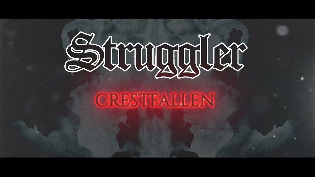 Watch Struggler - Crestfallen on YouTube Watch Struggler - Crestfallen on YouTube