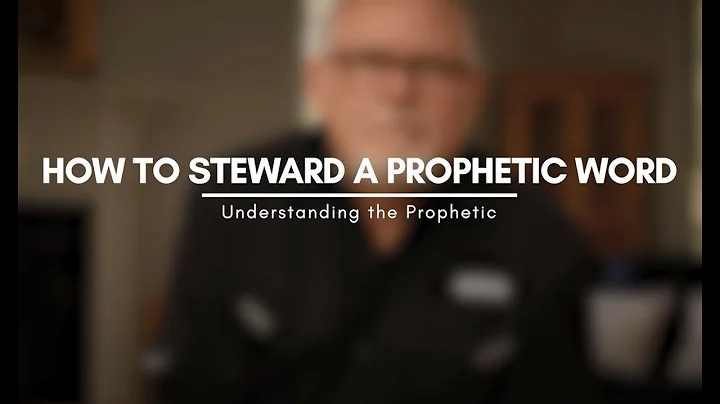 How to Steward a Prophetic Word | Prophecy 101 - P...